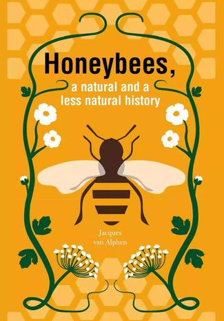 Book: Honeybees, A Natural and a Less Natural History